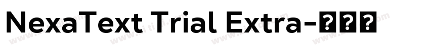 NexaText Trial Extra字体转换 NexaText Trial Extra字体转换